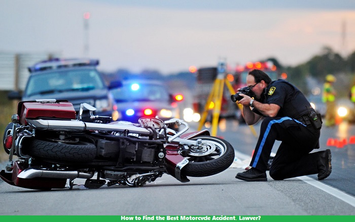 How to Find the Best Motorcycle Accident, Lawyer?