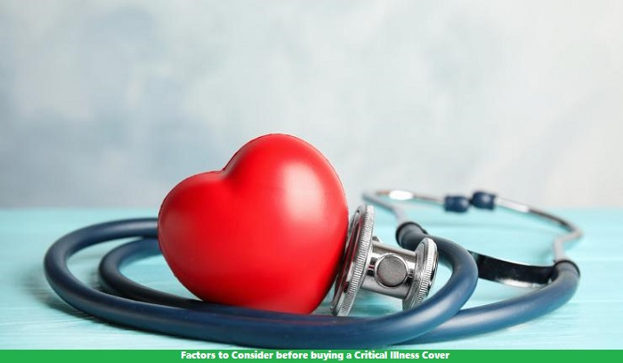 Factors to Consider before buying a Critical Illness Cover